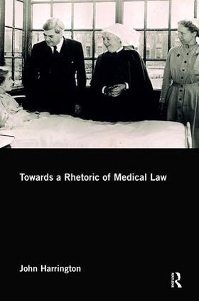 Harrington |  Towards a Rhetoric of Medical Law | Buch |  Sack Fachmedien