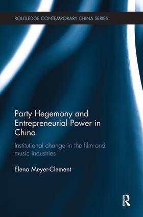 Meyer-Clement |  Party Hegemony and Entrepreneurial Power in China | Buch |  Sack Fachmedien