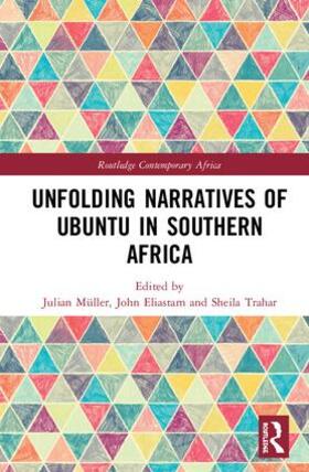Müller / Eliastam / Trahar |  Unfolding Narratives of Ubuntu in Southern Africa | Buch |  Sack Fachmedien