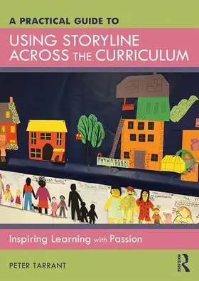 Tarrant |  A Practical Guide to Using Storyline Across the Curriculum | Buch |  Sack Fachmedien