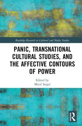 Seigel |  Panic, Transnational Cultural Studies, and the Affective Contours of Power | Buch |  Sack Fachmedien