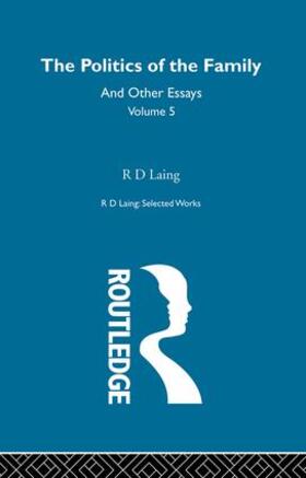 Laing |  The Politics of the Family and Other Essays | Buch |  Sack Fachmedien
