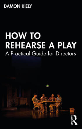 Kiely |  How to Rehearse a Play | Buch |  Sack Fachmedien