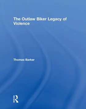 Barker |  The Outlaw Biker Legacy of Violence | Buch |  Sack Fachmedien