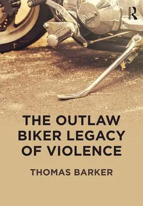 Barker |  The Outlaw Biker Legacy of Violence | Buch |  Sack Fachmedien