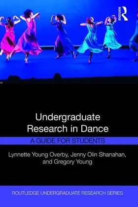 Overby / Shanahan / Young |  Undergraduate Research in Dance | Buch |  Sack Fachmedien