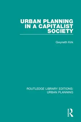 Kirk |  Urban Planning in a Capitalist Society | Buch |  Sack Fachmedien