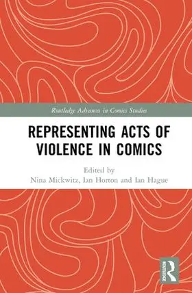 Mickwitz / Horton / Hague |  Representing Acts of Violence in Comics | Buch |  Sack Fachmedien