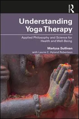 Sullivan / Hyland Robertson |  Understanding Yoga Therapy | Buch |  Sack Fachmedien