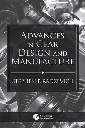 Radzevich |  Advances in Gear Design and Manufacture | Buch |  Sack Fachmedien