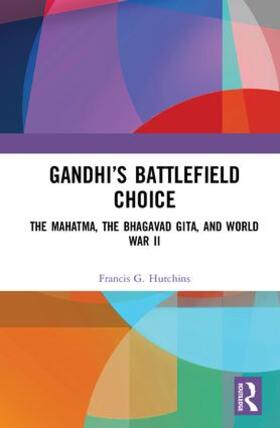 Hutchins |  Gandhi's Battlefield Choice | Buch |  Sack Fachmedien