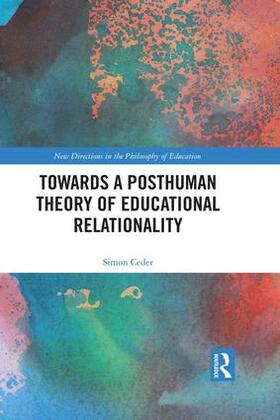 Ceder |  Towards a Posthuman Theory of Educational Relationality | Buch |  Sack Fachmedien