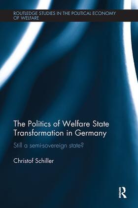 Schiller |  The Politics of Welfare State Transformation in Germany | Buch |  Sack Fachmedien