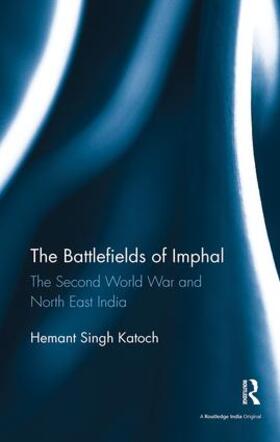 Katoch |  The Battlefields of Imphal | Buch |  Sack Fachmedien