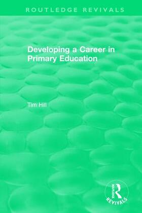 Hill |  Developing a Career in Primary Education (1994) | Buch |  Sack Fachmedien