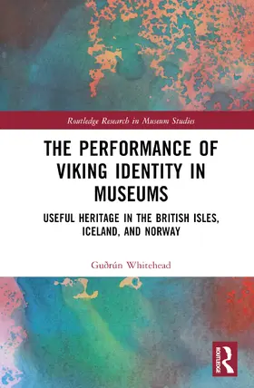 Whitehead |  The Performance of Viking Identity in Museums | Buch |  Sack Fachmedien