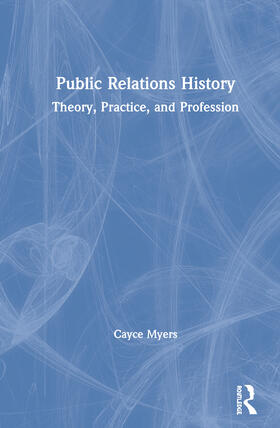 Myers |  Public Relations History | Buch |  Sack Fachmedien