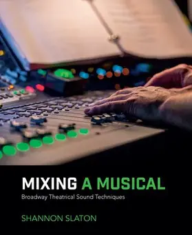 Slaton |  Mixing a Musical | Buch |  Sack Fachmedien