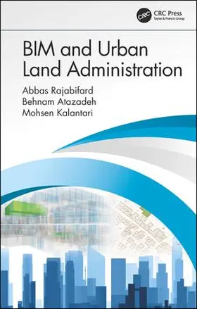 Rajabifard / Atazadeh / Kalantari |  BIM and Urban Land Administration | Buch |  Sack Fachmedien