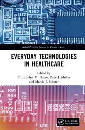 Hayre / Muller / Scherer |  Everyday Technologies in Healthcare | Buch |  Sack Fachmedien
