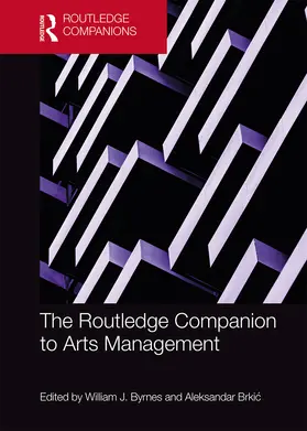 Byrnes / Brkic |  The Routledge Companion to Arts Management | Buch |  Sack Fachmedien