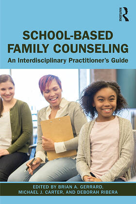 Gerrard / Carter / Ribera |  School-Based Family Counseling | Buch |  Sack Fachmedien