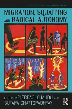 Chattopadhyay / Mudu |  Migration, Squatting and Radical Autonomy | Buch |  Sack Fachmedien