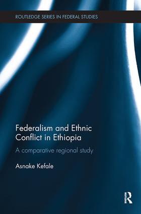 Kefale |  Federalism and Ethnic Conflict in Ethiopia | Buch |  Sack Fachmedien