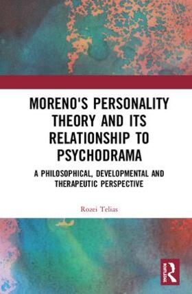 Telias |  Moreno's Personality Theory and its Relationship to Psychodrama | Buch |  Sack Fachmedien