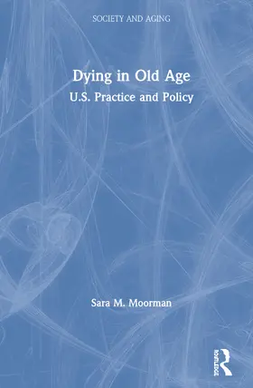 Moorman |  Dying in Old Age | Buch |  Sack Fachmedien