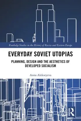 Alekseyeva |  Everyday Soviet Utopias | Buch |  Sack Fachmedien