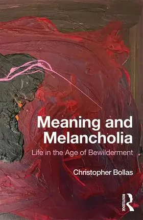 Bollas |  Meaning and Melancholia | Buch |  Sack Fachmedien