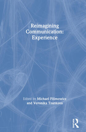 Filimowicz / Tzankova |  Reimagining Communication: Experience | Buch |  Sack Fachmedien