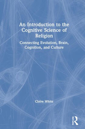 White |  An Introduction to the Cognitive Science of Religion | Buch |  Sack Fachmedien