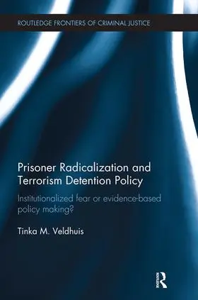 Veldhuis |  Prisoner Radicalization and Terrorism Detention Policy | Buch |  Sack Fachmedien