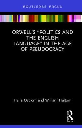Ostrom / Haltom |  Orwell's "Politics and the English Language" in the Age of Pseudocracy | Buch |  Sack Fachmedien