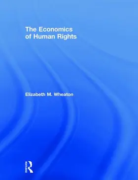 Wheaton |  The Economics of Human Rights | Buch |  Sack Fachmedien