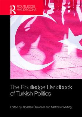 Özerdem / Whiting |  The Routledge Handbook of Turkish Politics | Buch |  Sack Fachmedien