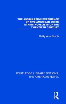 Burch |  The Assimilation Experience of Five American White Ethnic Novelists of the Twentieth Century | Buch |  Sack Fachmedien
