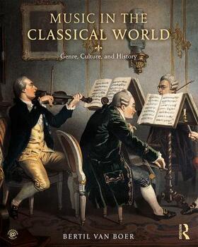 van Boer |  Music in the Classical World | Buch |  Sack Fachmedien