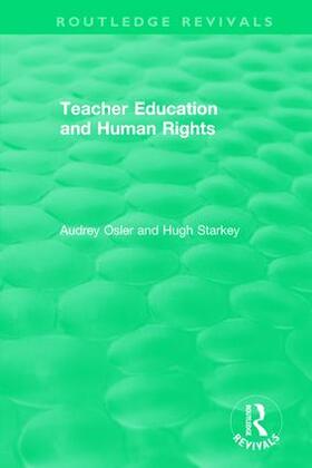 Osler / Starkey |  Teacher Education and Human Rights | Buch |  Sack Fachmedien