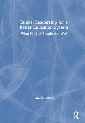 Roberts |  Ethical Leadership for a Better Education System | Buch |  Sack Fachmedien