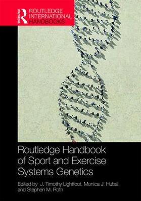 Lightfoot / Hubal / Roth |  Routledge Handbook of Sport and Exercise Systems Genetics | Buch |  Sack Fachmedien