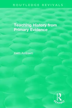 Andreetti |  Teaching History from Primary Evidence (1993) | Buch |  Sack Fachmedien