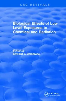 Calabrese |  Biological Effects of Low Level Exposures to Chemical and Radiation | Buch |  Sack Fachmedien