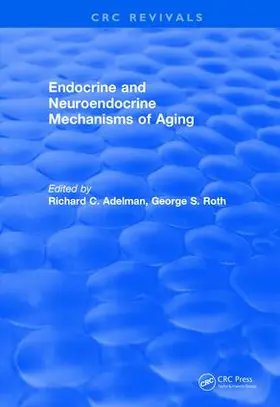 Adelman / Roth |  Endocrine and Neuroendocrine Mechanisms Of Aging | Buch |  Sack Fachmedien