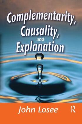 Losee |  Complementarity, Causality and Explanation | Buch |  Sack Fachmedien