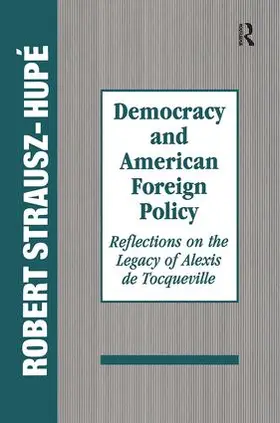 Strausz-Hupe |  Democracy and American Foreign Policy | Buch |  Sack Fachmedien