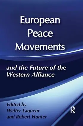 Laqueur |  European Peace Movements and the Future of the Western Alliance | Buch |  Sack Fachmedien