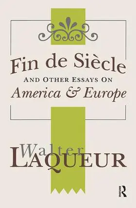 Laqueur |  Fin de Siecle and Other Essays on America and Europe | Buch |  Sack Fachmedien